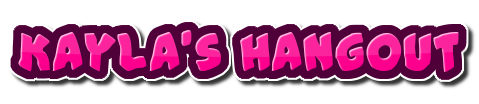 Kayla's Hangout